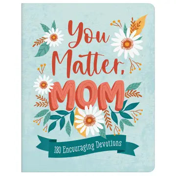 You Matter, Mom